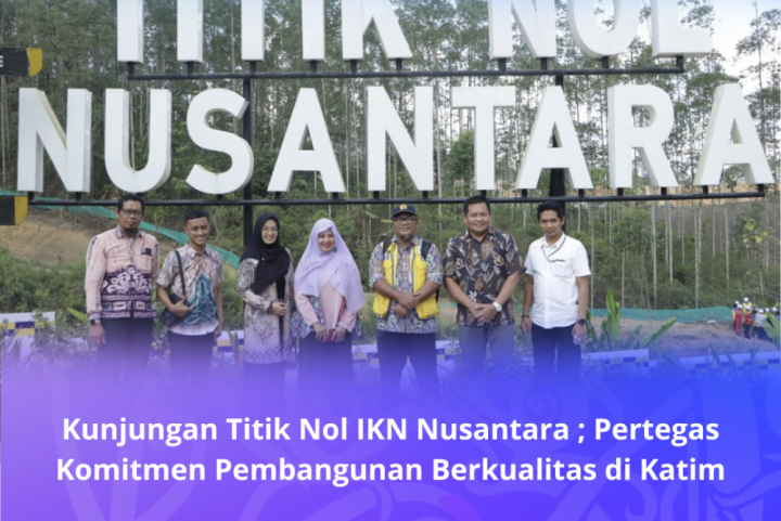 TAMBAH WAWASAN: Berkunjung ke Titik Nol IKN Nusantara jadi salah satu agenda dalam rangkaian kegiatan rakor sub urusan jasa konstruksi kabupaten/kota se-Kaltim.